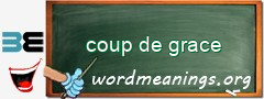 WordMeaning blackboard for coup de grace